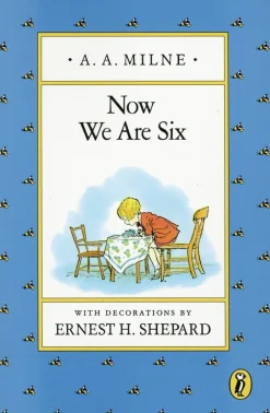 A. A. Milne Now We Are Six- Winnie The Pooh