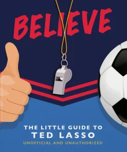 Believe: The Little Guide to Ted Lasso- Books