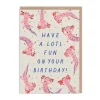 Have A Lotl Fun Birthday Card- Greeting Cards
