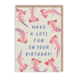 Have A Lotl Fun Birthday Card- Greeting Cards