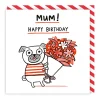 Mum Happy Birthday Pug Card- Greeting Cards