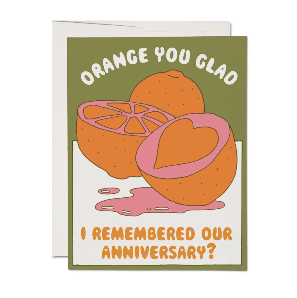 Orange You Glad Anniversary Card- Greeting Cards