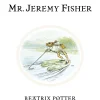The Tale of Mr. Jeremy Fisher- Beatrix Potter|Peter Rabbit