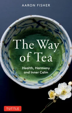 The Way of Tea: Health, Harmony, & Inner Calm- Books